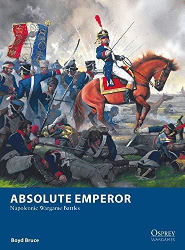 Absolute Emperor: Napoleonic Wargame Battles (Osprey Wargames)