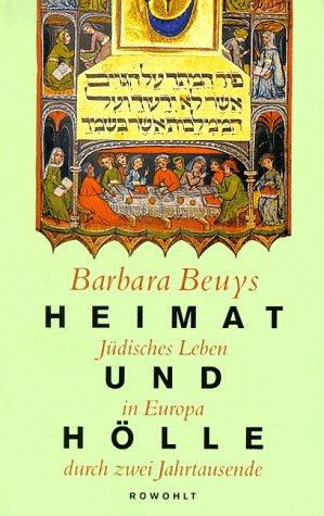 Heimat und Hölle. Jüdisches Leben in Europa durch zwei Jahrtausende