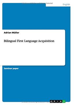 Bilingual First Language Acquisition