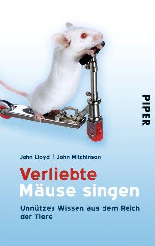 Verliebte Mäuse singen: Unnützes Wissen aus dem Reich der Tiere