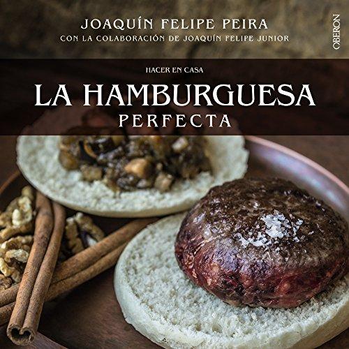 Hacer en casa la hamburguesa perfecta (Libros singulares)