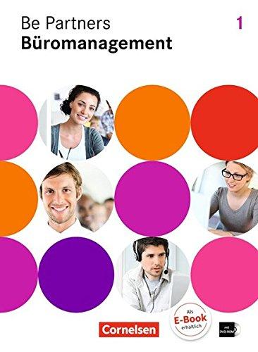 Be Partners - Büromanagement - Allgemeine Ausgabe: 1. Ausbildungsjahr: Lernfelder 1-4 - Fachkunde mit DVD-ROM