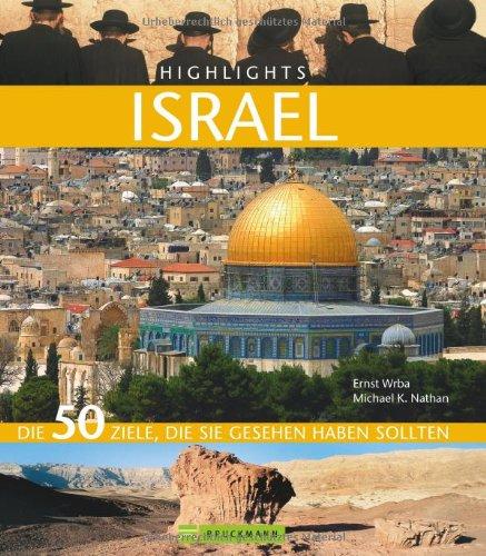 Highlights Israel: Die 50 Ziele, die Sie gesehen haben sollten