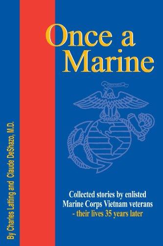 Once a Marine: Collected stories by enlisted Marine Corps Vietnam veterans - their lives 35 years later