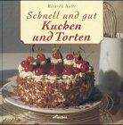 Schnell und gut. Kuchen und Torten