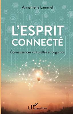 L'esprit connecté : connaissances culturelles et cognition