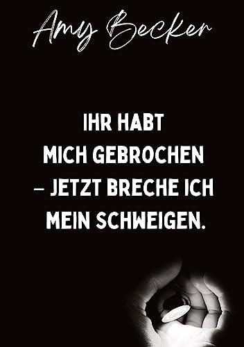 Ihr habt mich gebrochen. - Jetzt breche ich mein Schweigen.: Über eine Kindheit mit narzisstischem Missbrauch, Mobbing und Trauma.