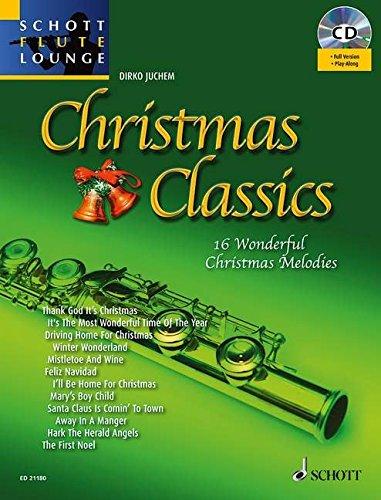 Christmas Classics: Die 16 beliebtesten Weihnachtsmelodien. Flöte und Klavier. Ausgabe mit CD. (Schott Flute Lounge)