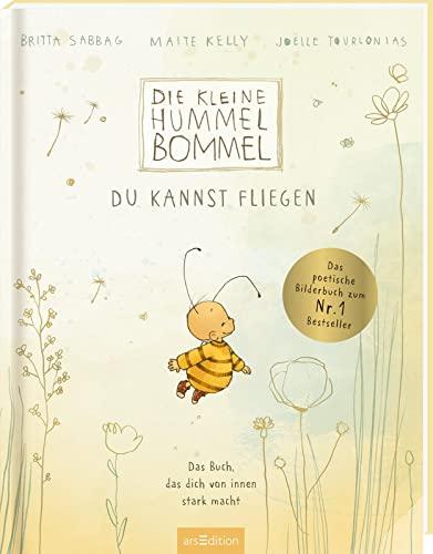 Die kleine Hummel Bommel – Du kannst fliegen: Über die innere Stärke in jedem von uns, Ängste überwinden, Selbstvertauen, Geschenk für Jungen und Mädchen