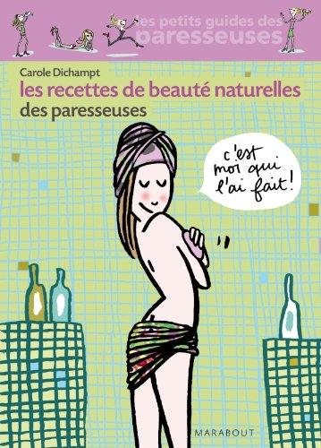 Les recettes de beauté naturelles des paresseuses