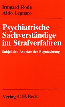 Psychiatrische Sachverständige im Strafverfahren: Subjektive Aspekte der Begutachtung