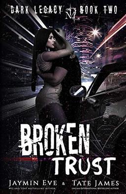 Broken Trust: A Dark High School Romance (Dark Legacy, Band 2)