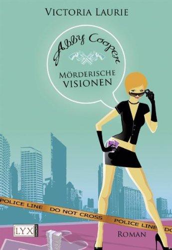 Abby Cooper: Mörderische Visionen