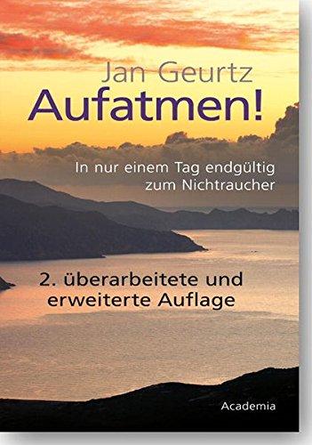 Aufatmen!: In nur einem Tag endgültig zum Nichtraucher. 2. überarbeitete und erweiterte Auflage. (Beiträge zur Pädagogik)