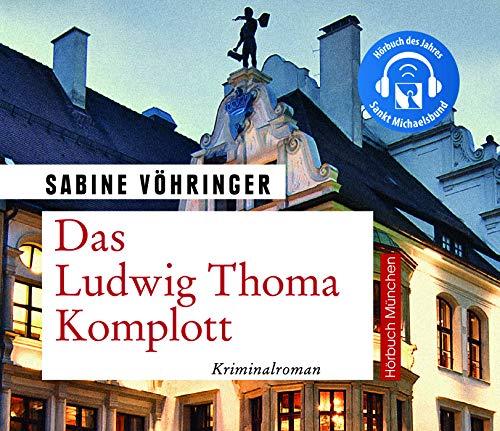 Das Ludwig Thoma Komplott: Kriminalroman