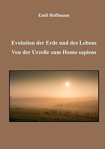 Evolution der Erde und des Lebens: Von der Urzelle zum Homo Sapiens