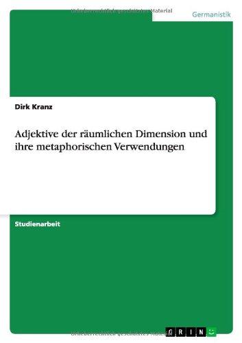 Adjektive der räumlichen Dimension und ihre metaphorischen Verwendungen