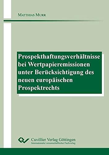 Prospekthaftungsverhältnisse bei Wertpapieremissionen unter Berücksichtigung des neuen europäischen Prospektrechts