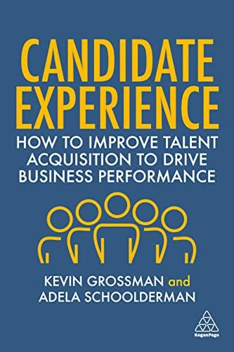 Candidate Experience: How to Improve Talent Acquisition to Drive Business Performance