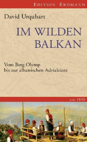 Im wilden Balkan: Vom Berg Olymp bis zur albanischen Adriaküste um 1830