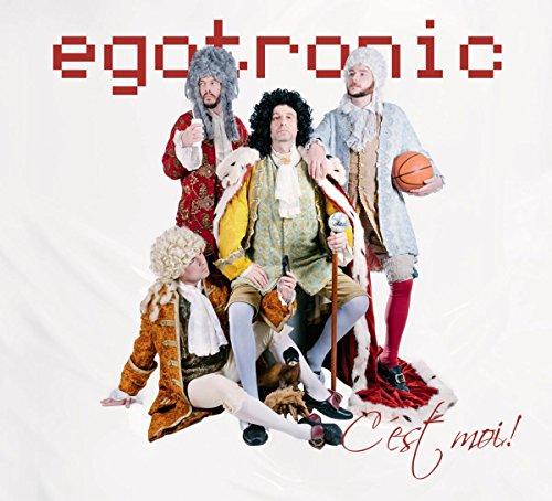 Egotronic, C'Est Moi!