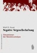 Negative Vergesellschaftung: Dimensionen der Rassismusanalyse