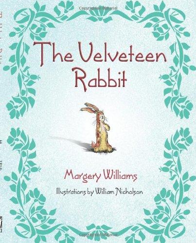 The Velveteen Rabbit: Or How Toys Become Real