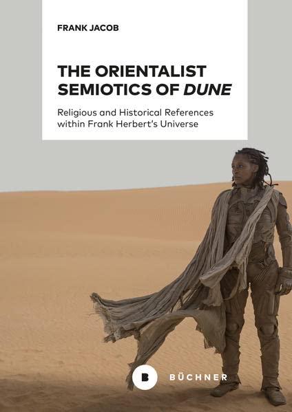 The Orientalist Semiotics of »Dune«: Religious and Historical References within Frank Herbert’s Universe