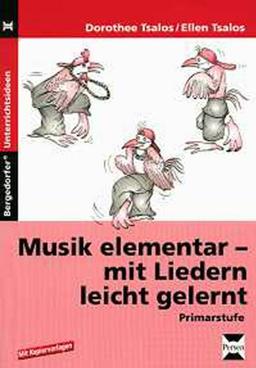 Musik elementar - mit Liedern leicht gemacht: 1. bis 4. Klasse