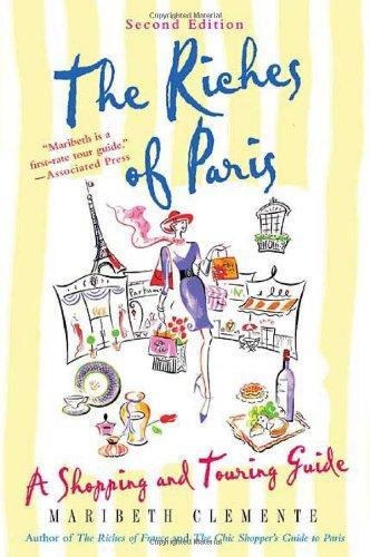 The Riches of Paris, 2nd Edition: A Shopping and Touring Guide