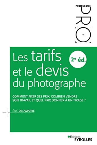 Les tarifs et le devis du photographe : comment fixer ses prix, combien vendre son travail et quel prix donner à un tirage ?