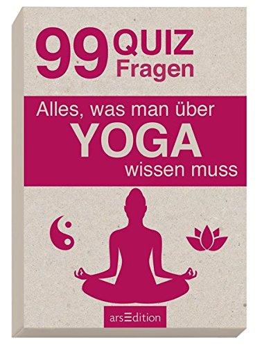 Alles, was man über YOGA wissen muss: 99 Quizfragen