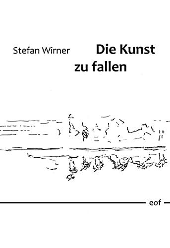 Die Kunst zu fallen: Gedichte (edition offenes feld, Band 64)