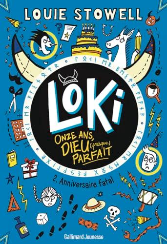 Loki, onze ans, dieu (presque) parfait. Vol. 2. Anniversaire fatal