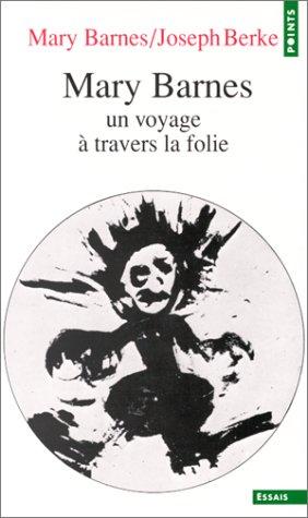 MARY BARNES. Un voyage à travers la folie