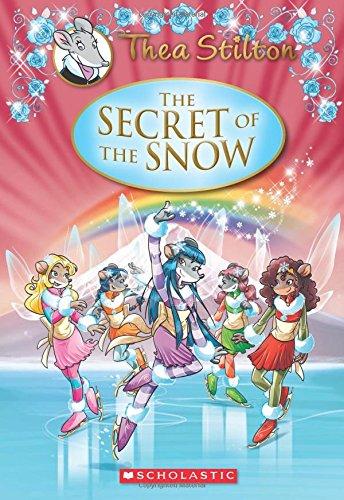 Thea Stilton: The Secret of the Snow (Geronimo Stilton: Thea Stilton)