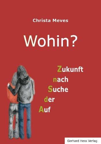 Wohin?: Auf der Suche nach Zukunft