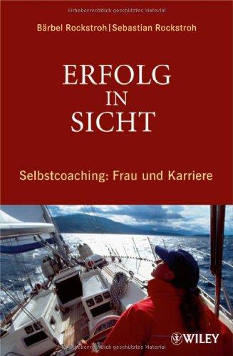 Erfolg in Sicht: Selbstcoaching: Frau und Karriere