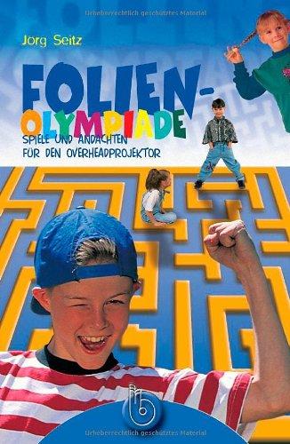 Folien-Olympiade. Spiele und Andachten für den Overheadprojektor