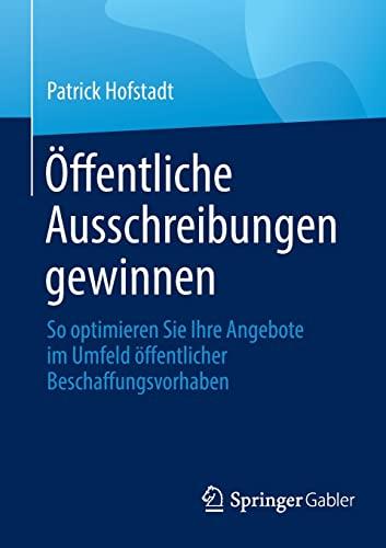 Öffentliche Ausschreibungen gewinnen: So optimieren Sie Ihre Angebote im Umfeld öffentlicher Beschaffungsvorhaben