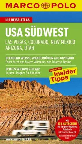 USA Südwest: Las Vegas,, Colorado, New Mexico, Arizona, Utah: Las Vegas, Colorado, New Mexico, Arizona, Utah. Reisen mit Insider-Tipps. Mit Reiseatlas