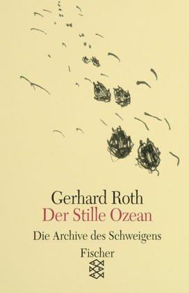 Die Archive des Schweigens: Der Stille Ozean: Roman