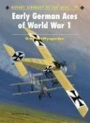 Early German Aces of World War I (Aircraft of the Aces, Band 73)