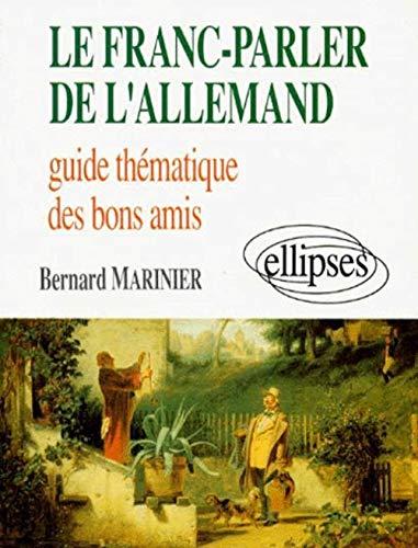 Le franc-parler de l'allemand : guide thématique des bons amis