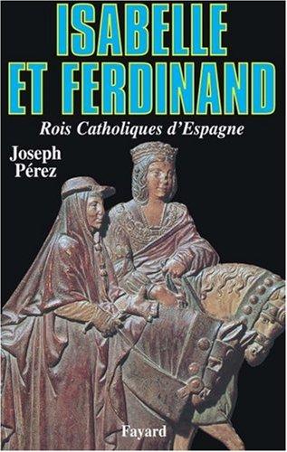 Isabelle et Ferdinand : rois catholiques d'Espagne