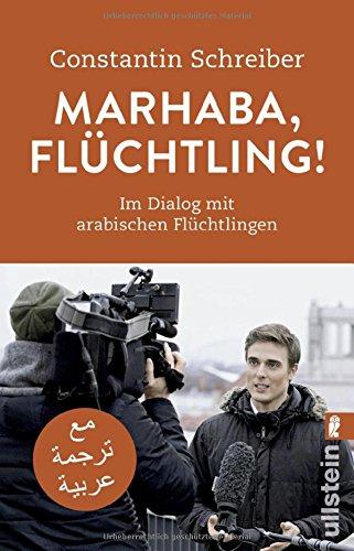 Marhaba, Flüchtling!: Im Dialog mit arabischen Flüchtlingen