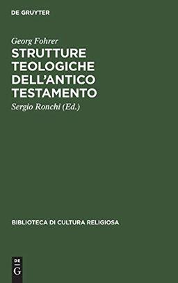 Strutture teologiche dell’Antico Testamento (Biblioteca di cultura religiosa, 36, Band 36)