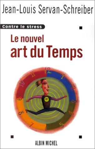 Le nouvel art du temps : contre le stress