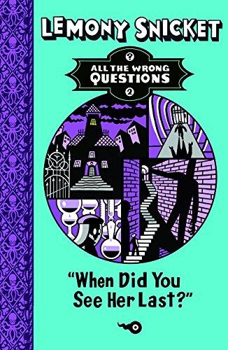 All the Wrong Questions 2. "When Did You See Her Last?"