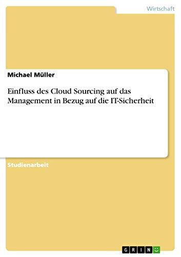 Einfluss des Cloud Sourcing auf das Management in Bezug auf die IT-Sicherheit